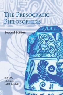 Presocratic Philosophers : A Critical History with a Selection of Texts