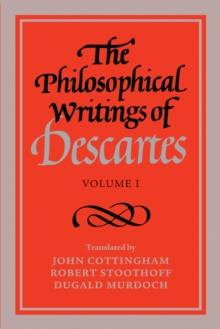 Philosophical Writings of Descartes: Volume 1