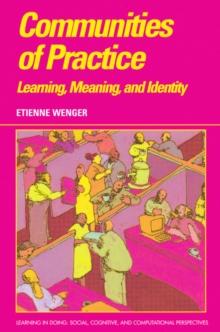 Communities of Practice : Learning, Meaning, and Identity