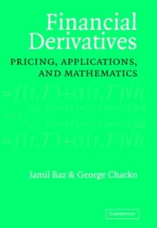 Financial Derivatives : Pricing, Applications, and Mathematics