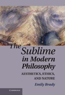 Sublime in Modern Philosophy : Aesthetics, Ethics, and Nature