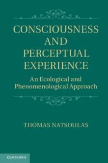 Consciousness and Perceptual Experience : An Ecological and Phenomenological Approach