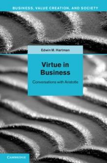 Virtue in Business : Conversations with Aristotle