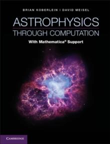 Astrophysics through Computation : With Mathematica(R) Support