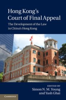 Hong Kong's Court of Final Appeal : The Development of the Law in China's Hong Kong