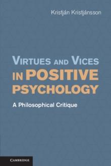 Virtues and Vices in Positive Psychology : A Philosophical Critique