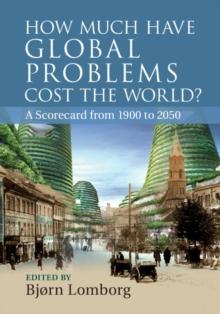 How Much Have Global Problems Cost the World? : A Scorecard from 1900 to 2050