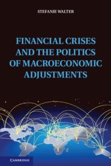 Financial Crises and the Politics of Macroeconomic Adjustments