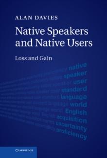 Native Speakers and Native Users : Loss and Gain