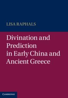 Divination and Prediction in Early China and Ancient Greece