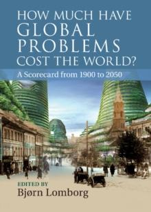 How Much Have Global Problems Cost the World? : A Scorecard from 1900 to 2050