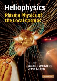 Heliophysics: Plasma Physics of the Local Cosmos