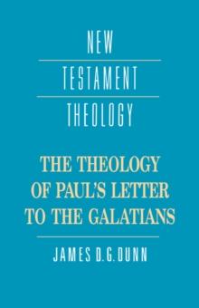 The Theology of Paul's Letter to the Galatians