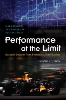 Performance at the Limit : Business Lessons from Formula 1 Motor Racing