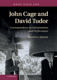 John Cage and David Tudor : Correspondence on Interpretation and Performance