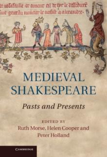 Medieval Shakespeare : Pasts and Presents