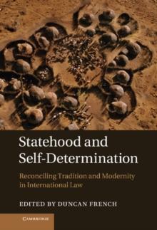 Statehood and Self-Determination : Reconciling Tradition and Modernity in International Law