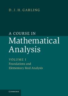 Course in Mathematical Analysis: Volume 1, Foundations and Elementary Real Analysis