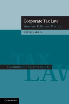 Corporate Tax Law : Structure, Policy and Practice