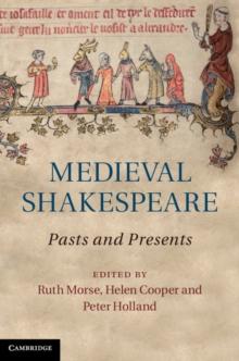 Medieval Shakespeare : Pasts and Presents