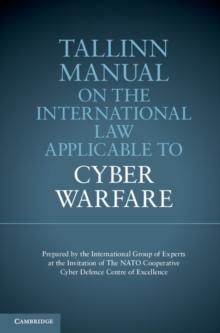 Tallinn Manual on the International Law Applicable to Cyber Warfare