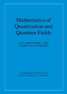 Mathematics of Quantization and Quantum Fields