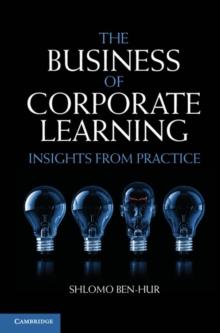 Business of Corporate Learning : Insights from Practice