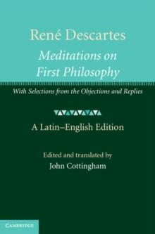 Rene Descartes: Meditations on First Philosophy : With Selections from the Objections and Replies