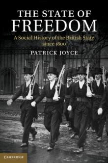 The State of Freedom : A Social History of the British State since 1800