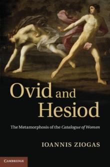 Ovid and Hesiod : The Metamorphosis of the Catalogue of Women