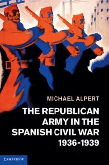 The Republican Army in the Spanish Civil War, 19361939