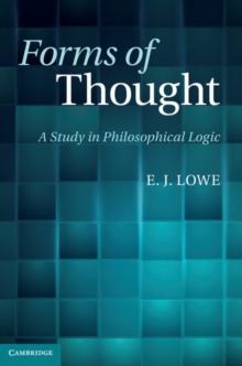 Forms of Thought : A Study in Philosophical Logic