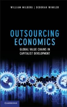 Outsourcing Economics : Global Value Chains in Capitalist Development