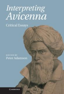 Interpreting Avicenna : Critical Essays