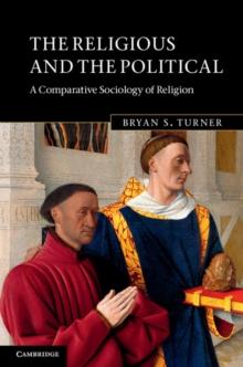 Religious and the Political : A Comparative Sociology of Religion