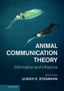 Animal Communication Theory : Information and Influence