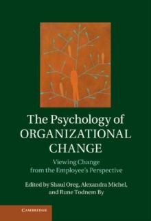 Psychology of Organizational Change : Viewing Change from the Employee's Perspective