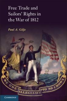 Free Trade and Sailors' Rights in the War of 1812