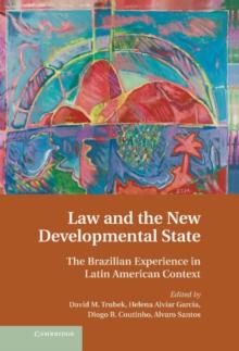 Law and the New Developmental State : The Brazilian Experience in Latin American Context