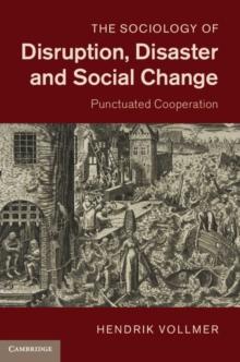 Sociology of Disruption, Disaster and Social Change : Punctuated Cooperation