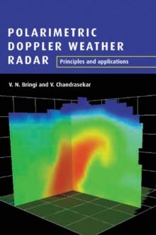 Polarimetric Doppler Weather Radar : Principles and Applications