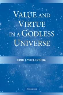 Value and Virtue in a Godless Universe