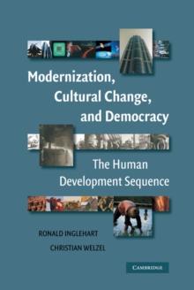 Modernization, Cultural Change, and Democracy : The Human Development Sequence