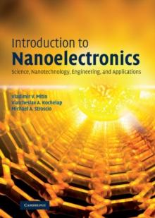 Introduction to Nanoelectronics : Science, Nanotechnology, Engineering, and Applications