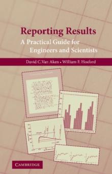 Reporting Results : A Practical Guide for Engineers and Scientists