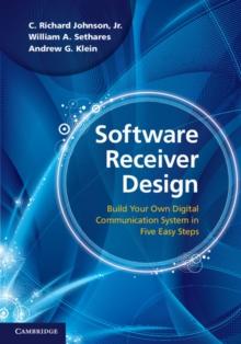 Software Receiver Design : Build your Own Digital Communication System in Five Easy Steps