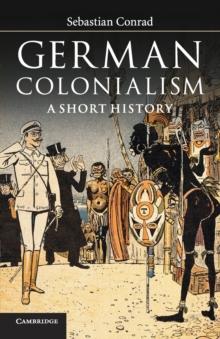 German Colonialism : A Short History