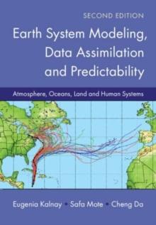 Earth System Modeling, Data Assimilation and Predictability : Atmosphere, Oceans, Land and Human Systems