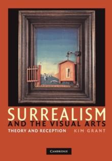 Surrealism and the Visual Arts : Theory and Reception