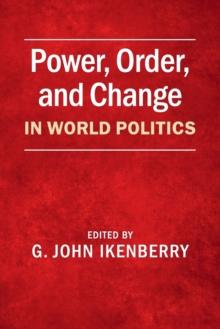 Power, Order, and Change in World Politics